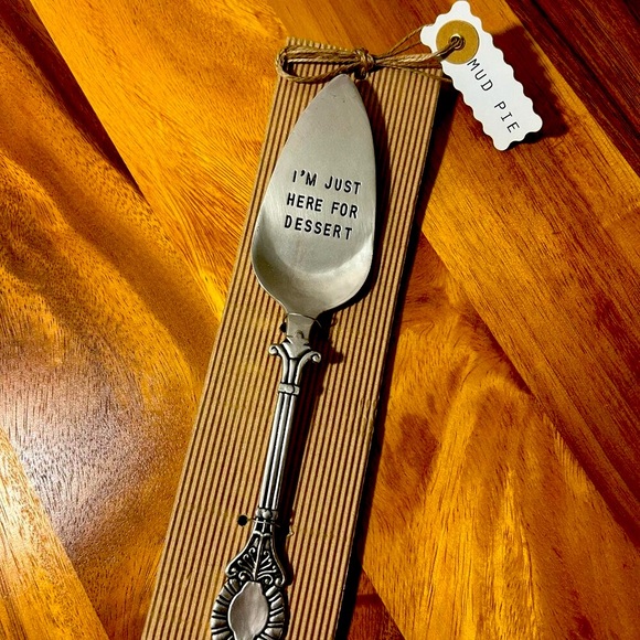 Mud Pie Other - Brand New With Tags Mud Pie "I'm just here for dessert" Pie/ Cake Server